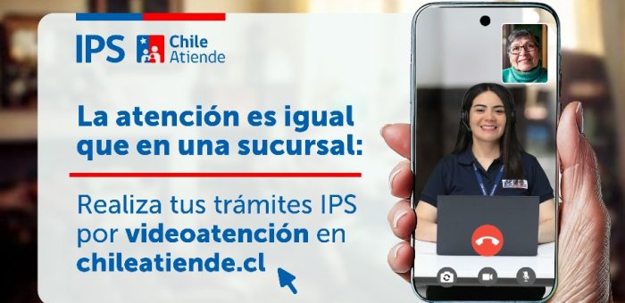 La atención es igual que en una sucursal: ¡Realiza tus trámites IPS por videoatención en www.chileatiende.cl!