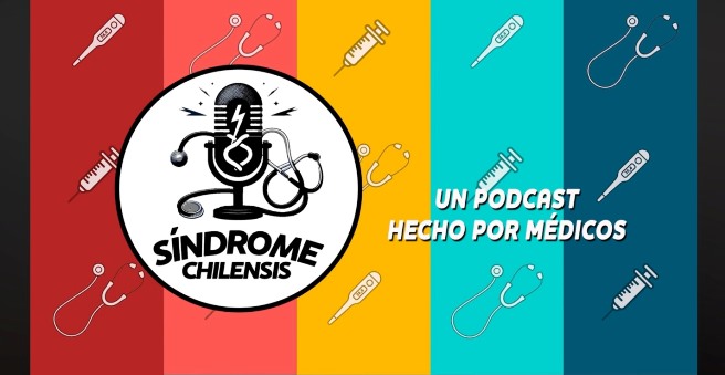 “Síndrome chilensis” el podcast hecho por médicos de O’Higgins