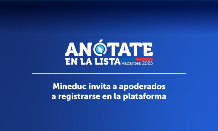 “Anótate en la Lista”: Mineduc solicita a apoderados registrarse y preparar sus solicitudes de vacantes